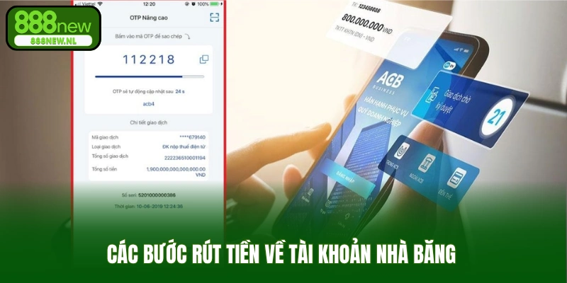 Các bước rút tiền về tài khoản nhà băng 