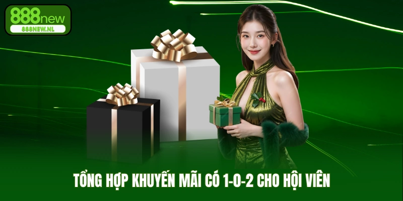 Tổng Hợp Các Chương Trình Ưu Điểm Dành Cho Hội Viên Có 1-0-2